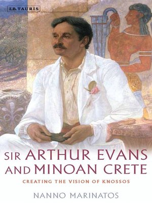 cover image of Sir Arthur Evans and Minoan Crete